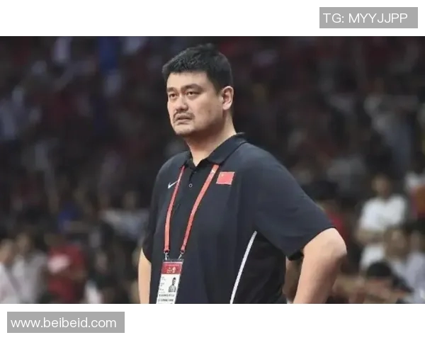 姚明激励年轻球员勇敢面对挑战与对抗提升竞技水平 姚明激励年轻球员勇敢面对挑战与对抗提升竞技水平